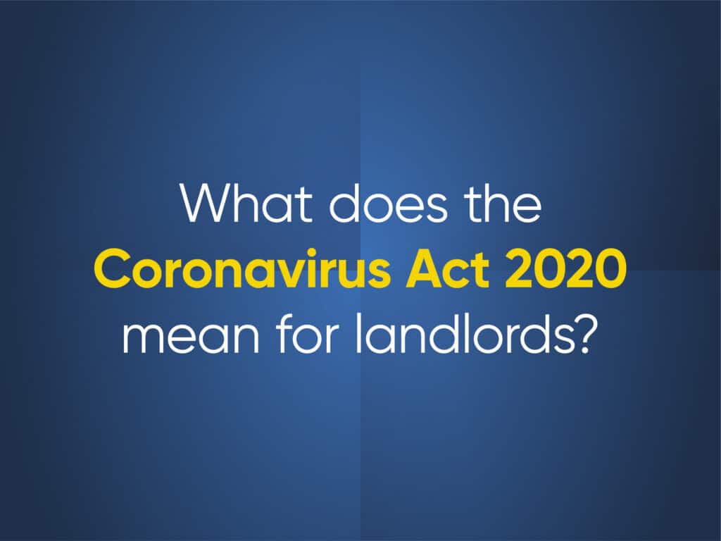 What does the coronavirus act 2020 mean for landlords?